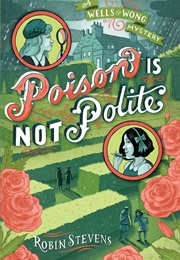 Poison Is Not Polite (Robin Stevens)