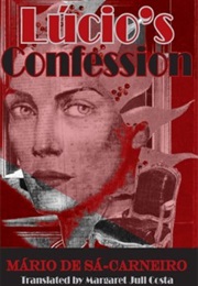 Lucio&#39;s Confession (Mario De Sa-Carneiro)