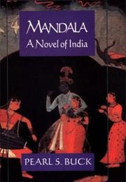 Mandala: A Novel of India by Pearl S. Buck