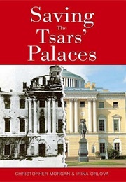 Saving the Tsars' Palaces (Christopher Morgan)