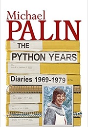 The Python Years: Diaries 1969-1979 (Michael Palin)
