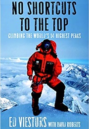 No Shortcuts to the Top - Climbing the World&#39;s 14 Highest Peaks (Ed Viesturs)