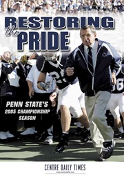 Restoring the Pride: Penn State's 2005 Championship Season (Centre Daily Times)