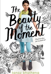 The Beauty of the Moment (Tanaz Bhathena)