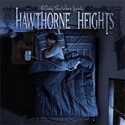 Hawthorne Heights - If Only You Were Lonely (2006)