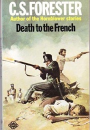 Death to the French (C S Forester)