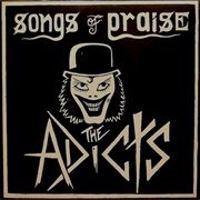 The Adicts - Songs of Praise