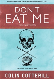 Don't Eat Me (Colin Cotterill)
