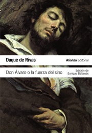 Don Álvaro O La Fuerza Del Sino (Duque De Rivas)