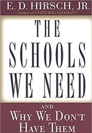 The Schools We Need and Why We Don't Have Them (Hirsch)