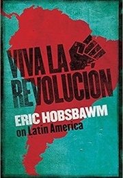 Viva La Revolucion (Eric Hobsbawm)