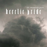 The Mountain Goats - Heretic Pride
