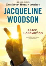 Peace, Locomotion (Jacqueline Woodson)