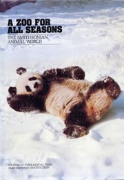 A Zoo for All Seasons: The Smithsonian Animal World (Smithsonian Institution)