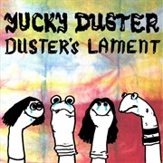 Yucky Duster - Duster's Lament