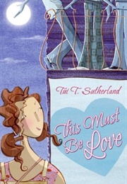 This Must Be Love (Tui T. Sutherland)