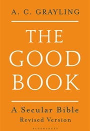 The Good Book: A Secular Bible (A.C. Grayling)