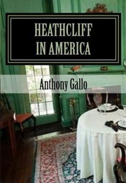 Heathcliff in America (Anthony Gallo)