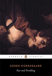 Fear and Trembling (Soren Kierkegaard)