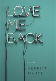 Love Me Back (Merritt Tierce)
