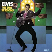 Elvis Presley the Sun Sessions (1954-1955; Released 1976)