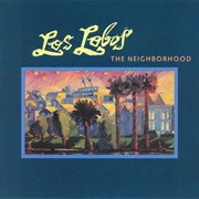 Los Lobos - The Neighborhood