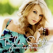 Today Was a Fairytale - Taylor Swift