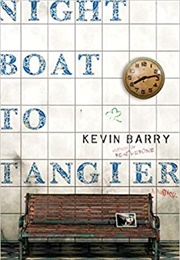 Night Boat to Tangier (Kevin Barry)