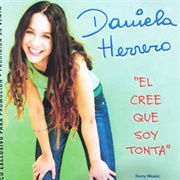 El Cree Que Soy Tonta – Daniela Herrero (2001)