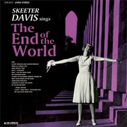 The End of the World - Skeeter
