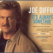 It's Always Somethin' - Joe Diffie