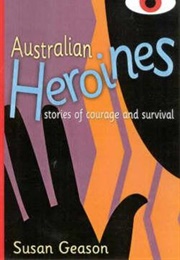 Australian Heroines (Susan Geason)