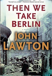 Then We Take Berlin (John Lawton)
