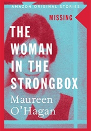 The Woman in the Strongbox (Missing Collection) (Maureen O'Hagan)