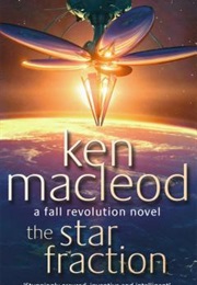 The Star Fraction (The Fall Revolution #1) (Ken MacLeod)