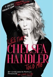 Lies That Chelsea Handler Told Me (Chelsea Handler)
