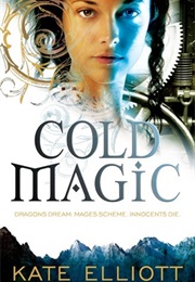 Cold Magic (Kate Elliott)