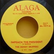 Impeach the President - The Honey Drippers