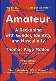 Amateur: A Reckoning With Gender, Identity, and Masculinity (Thomas Page McBee)