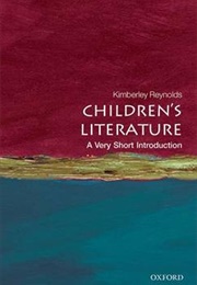 Children's Literature: A Very Short Introduction (Kimberley Reynolds)