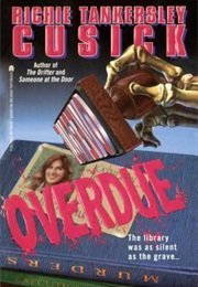 Overdue (Richie Tankersley Cusick)