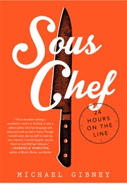 Sous Chef: 24 Hours on the Line (Michael Gibney)