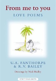 From Me to You: Love Poems (U. a Fanthorpe and R. V. Bailey)