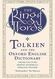 The Ring of Words: Tolkien and the Oxford English Dictionary (Gilliver, Peter)
