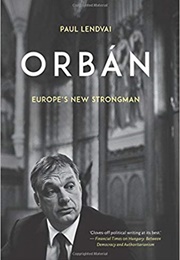 Orban: Europe's New Strongman (Paul Lendvai)