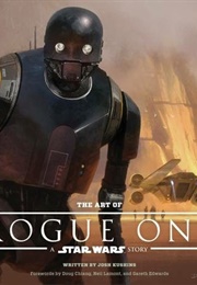 The Art of Rogue One: A Star Wars Story (Josh Kushins)