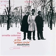 The Ornette Coleman Trio - At the &quot;Golden Circle&quot; Stockholm, Volume One (1966)