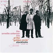 The Ornette Coleman Trio - At the "Golden Circle" Stockholm, Volume One (1966)