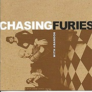 Chasing Furies With Abandon