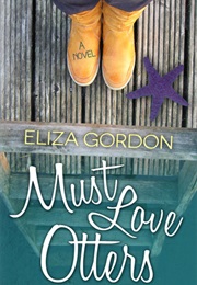 Must Love Otters (Eliza Gordon)